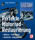 Perfekte Motorrad - Restaurierung (Jürgen Gassebner)